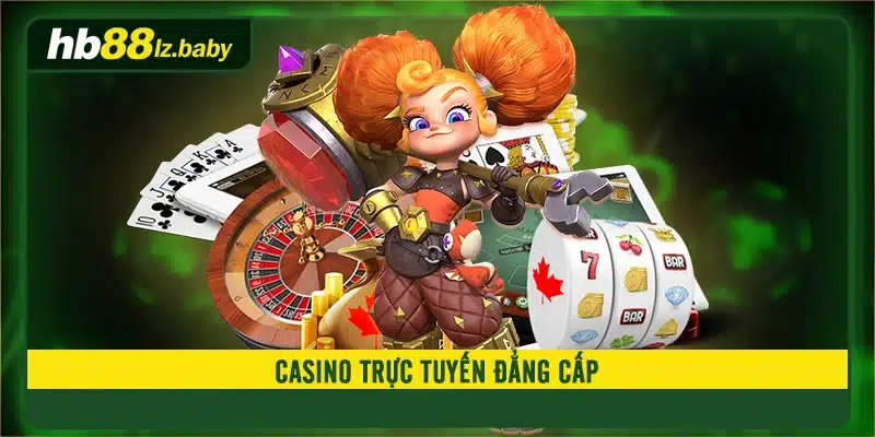 Casino trực tuyến đẳng cấp