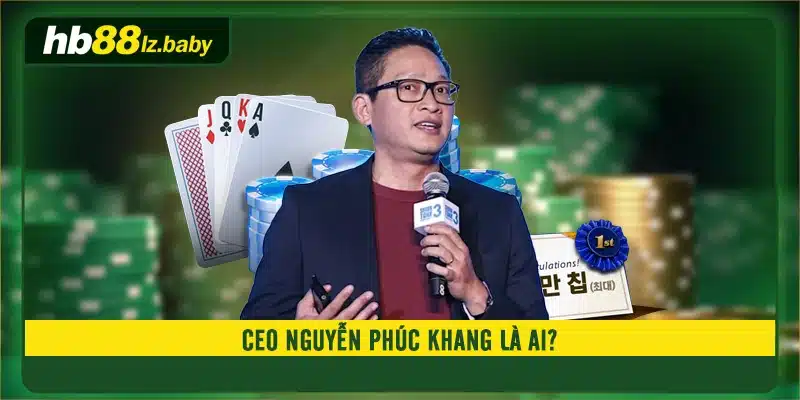 Ceo Nguyễn Phúc Khang là ai?