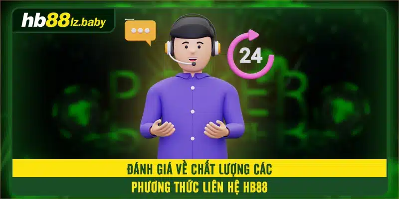 Đánh giá về chất lượng các phương thức liên hệ HB88