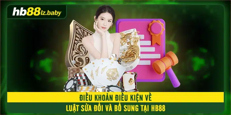 Điều Khoản Điều Kiện về luật sửa đổi và bổ sung tại HB88