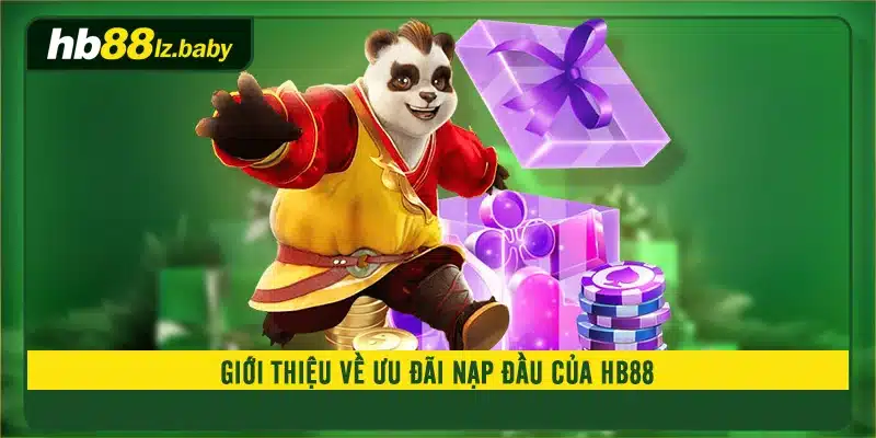 Giới thiệu về ưu đãi nạp đầu của HB88