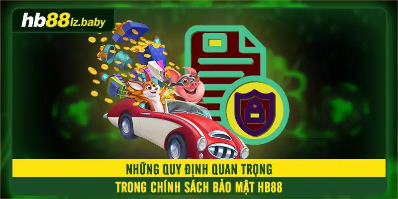 Những quy định quan trọng trong chính sách bảo mật HB88