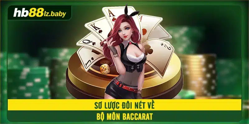 Sơ lược đôi nét về bộ môn Baccarat